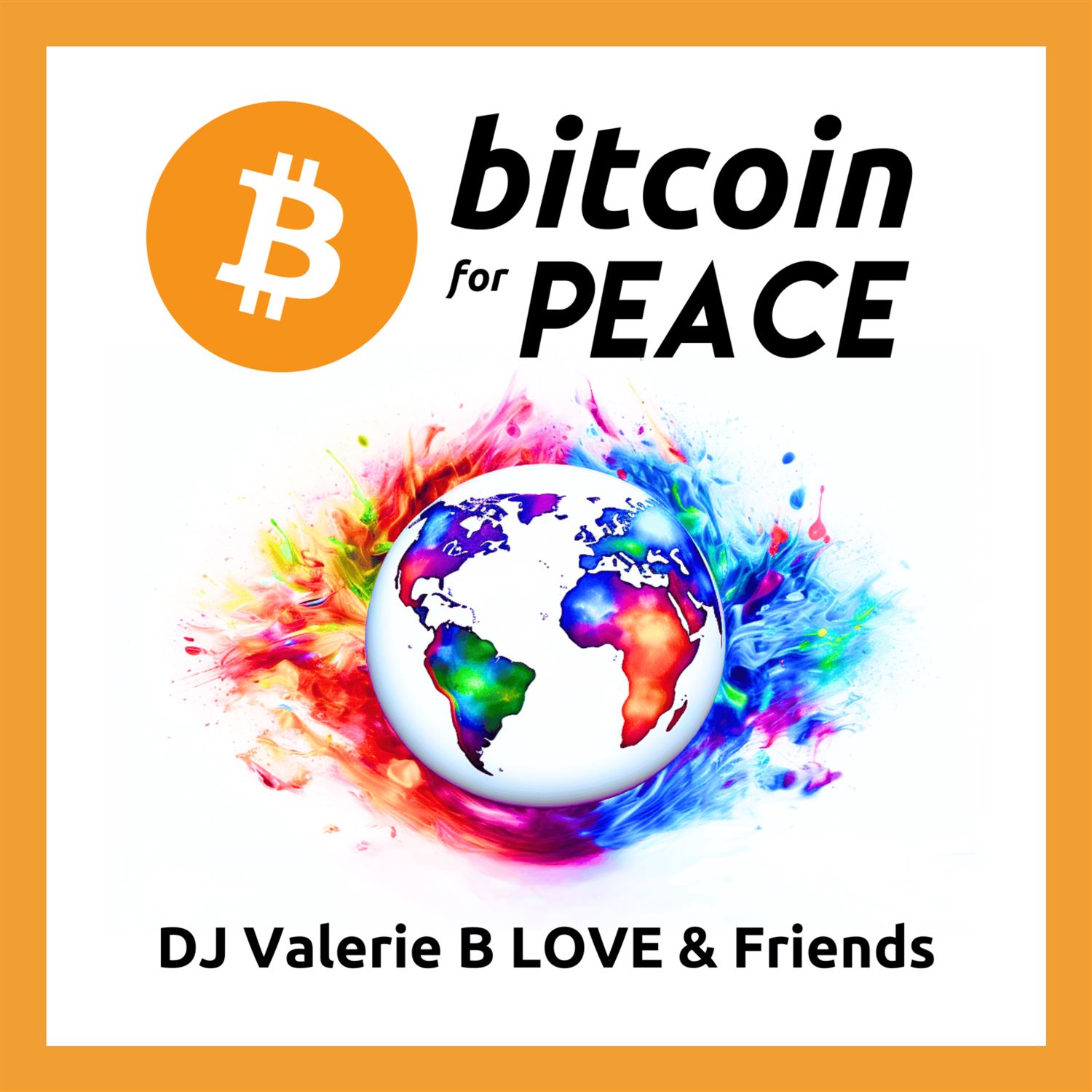 Bitcoin for PEACE - DJ Valerie B LOVE